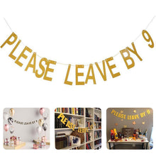Load image into Gallery viewer, 3 pieces Please Leave By 9 Party Banner